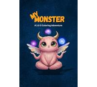My Monster: A 1-2-3 Coloring Adventure: A Monster Coloring Book for Early Learners: Fun Activity Book to Learn Whole Numbers and Spark Creativity