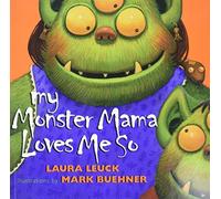 My Monster Mama Loves Me So: A Picture Book About Family for Children (Ages 4-8)
