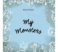 My Monsters: A Metaphor from the Acceptance and Commitment Therapy (ACT) for Children and Adults. Children's Book About Accepting Feelings and Emotions