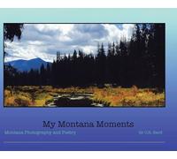 My Montana Moments: Montana Photography and Poetry