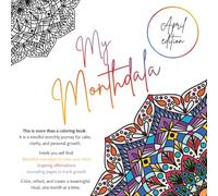 My Monthdala: April Edition: Adult Coloring Book with Mandalas, Reflection Journal & Affirmations for Stress Relief, Mindfulness, Self-Care & Personal Growth