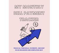 My Monthly Bill Payment Tracker: Easy to Track Bills, Expenses & Pay Off Debt Fast | 141 Pages | 8.5 x 11 inches | Monthly Bill Payment Checklist for Busy Family, Mom, Girl and Men