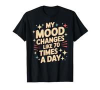 My Mood Changes Like 70 Times A Day Attitude T-Shirt