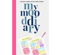 My Mood Diary: A Simple Daily Mood Tracking Journal for Girls/Teens/Women | Track Emotions, Ease Anxiety, Set Goals, Promote Positive Thinking & ... in Backpack or Purse | 100 Pages in Color