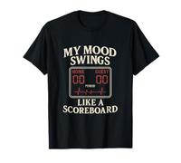 My Mood Swings Like a Scoreboard Sports T-Shirt