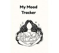 My Mood Tracker: A Simple Daily Journal to Record Your Emotions, Reflections, and One Good Thing Each Day