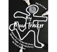My Mood Tracker: Track Your Daily Moods, Understanding and Managing Your Emotions, Identifying Triggers, and Ultimately Improving Your Mental Well-being. - Outline Figure Cover.