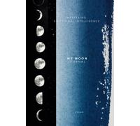 MY MOON JOURNAL: MASTERING EMOTIONAL INTELLIGENCE