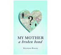 My Mother - A Broken Bond