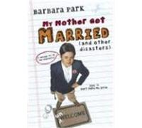 My Mother Got Married, Barbara Park Reissues Barbara Park (Auteur)