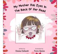 My Mother Has Eyes In The Back Of Her Head