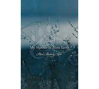 My Mother Is Now Earth