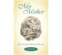 My Mother: Recollections of Maternal Influence Mitchell, John (Auteur)