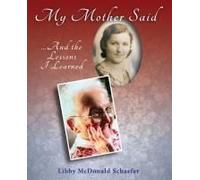 My Mother Said...And The Lessons I Learned