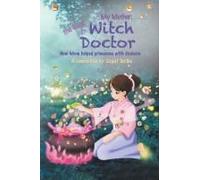 My Mother, The Good Witch Doctor