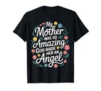 My Mother Was So Amazing God Made Her an Angel |- T-Shirt