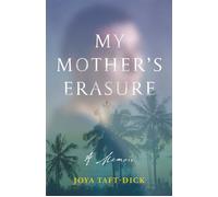 My Mother's Erasure A Memoir - Joya Taft-Dick - She Writes Press - ebook (ePub) - Livre