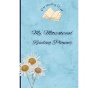 My Motivational Reading Planner: Discover New Worlds, organize Your Reading, Track, Explore, and Enjoy Every Book.