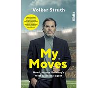 My Moves: How I became Germany's most successful agent
