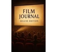 My Movie Journal: A Film Review Notebook for Movie Lovers, Critics & Cinema Fans: Track, rate, and review every movie you watch - includes sections ... favorite quotes, and cinematic reflections.