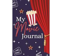 My Movie Journal: A Movie Lover’s Notebook & Gift to Review, Rate & Remember Every Movie You Watch