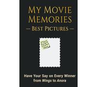 My Movie Memories - Best Pictures: Have Your Say on Every Winner from Wings to Anora