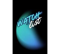 My Movie & Series Watchlist A Notebook for Tracking What to Watch: Organize your Favorite Films, TV Shows, and Recommendations