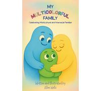 My Multicolorful Family: Celebrating Multicultural and Interracial Families