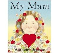 My mum A. Browne (Auteur)