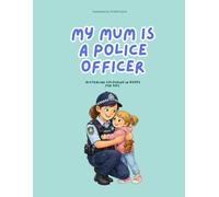 My Mum is a Police Officer: Australia Colouring in Books for Kids