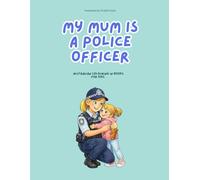 My Mum is a Police Officer: Australian Colouring in Books for Kids
