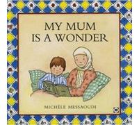 My Mum is A Wonder by Michele Messaoudi Messaoudi, Michele (Auteur)