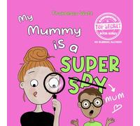 My Mummy is a Super Mum: The perfect gift for all mothers, not only on Mother's Day!