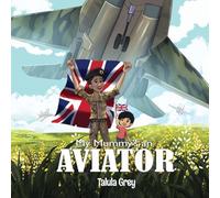 My Mummy's an Aviator: In the Royal Air Force