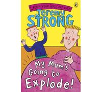 My Mum's Going to Explode!