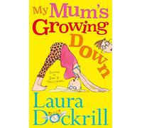My Mum's Growing Down