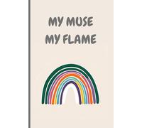 My muse my flame: notebook