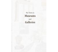My Museum Notes: A Guided Journal for Art, History & Discovery