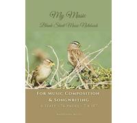 My Music: Blank Sheet Music Notebook: For Music Composition & Songwriting, 6 Staff, 76 pages, Green and Brown Cover with Sparrow Couple