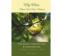 My Music: Blank Sheet Music Notebook: For Music Composition & Songwriting, 6 Staff, 76 pages, Yellow and Green Cover with Goldfinch in Green Tree
