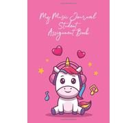 My Music Journal Student Assignment Book: 52 Weeks Of Music Lesson Tracking Charts, Record Notes And Practice Log Book, Daily Practice Time, Warm-Ups, Communication Between Teacher & Student, Perfect
