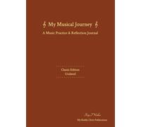 My Musical Journey: A Music Practice & Reflection Journal