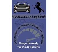 My Mustang LogBook: Track repairs, oil changes, maintenance, and total servicing costs