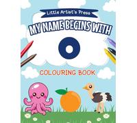 My Name Begins with O: A Personalised Colouring Book for Toddlers | Easy and Fun Colouring Pages for Children | My First Colouring Book