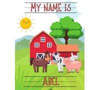 My Name Is Abel | Farm Animals Barn | Personalized Tracing Practice Worksheet Workbook | Learn How To Write Your Name | Homeschool Preschool Pre-K