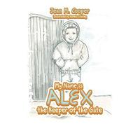 My Name Is Alex The Keeper Of The Gate