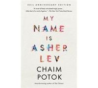 My Name Is Asher Lev by Chaim Potok Chaim Potok (Auteur)