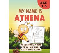 MY NAME IS ATHENA | PRESCHOOL NAME TRACING AND COLORING BOOK | Personalized Preschool Handwriting Practice Book for Kids Ages 3-5: Learn to Write My ... Activity Book for Pre-K and Kindergarten