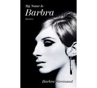 My Name is Barbra - Version française Mémoires - Barbra Streisand - Hugo Doc - broché - Biographie