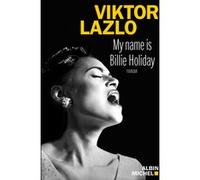 My name is Billie Holiday Viktor Lazlo (Auteur)